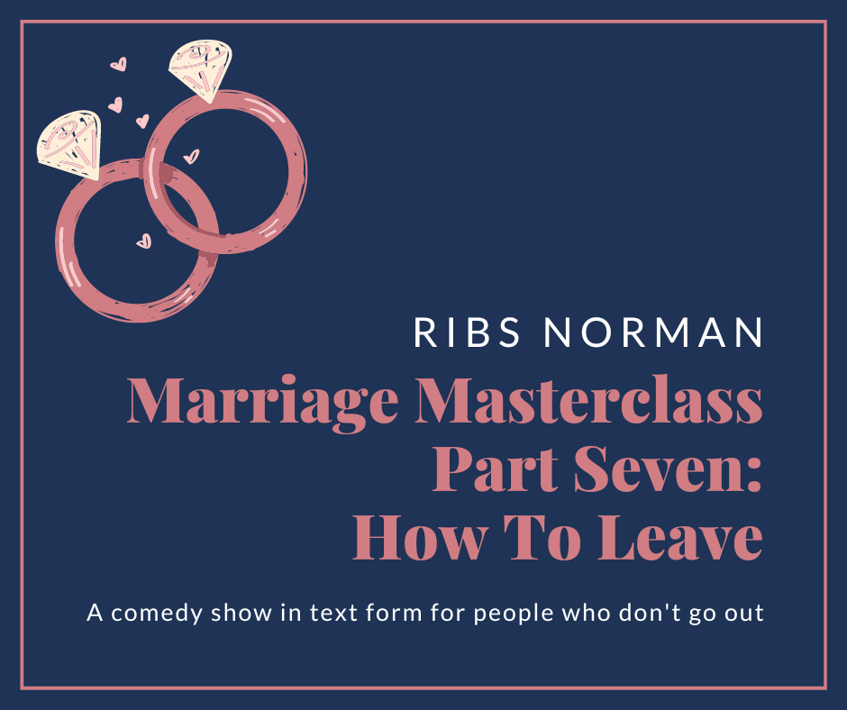 Marriage Masterclass: How To Leave (7/7)